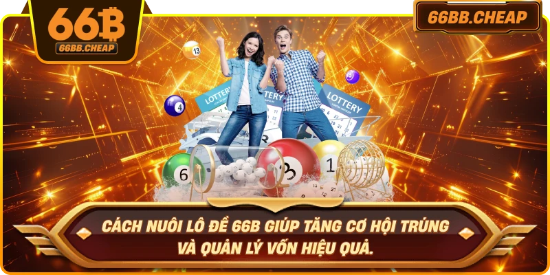 Cách nuôi lô đề 66B giúp tăng cơ hội trúng và quản lý vốn hiệu quả.